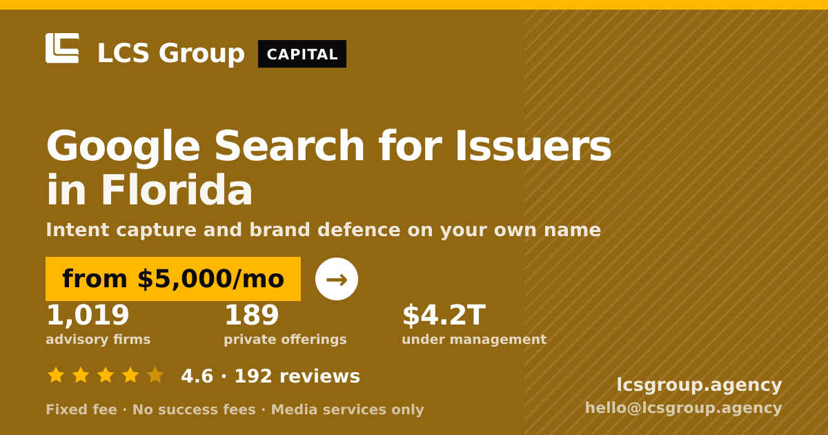 Google Search for Issuers in Florida — from $5,000/mo, rated 4.6/5 across 192 reviews. LCS Group Agency.