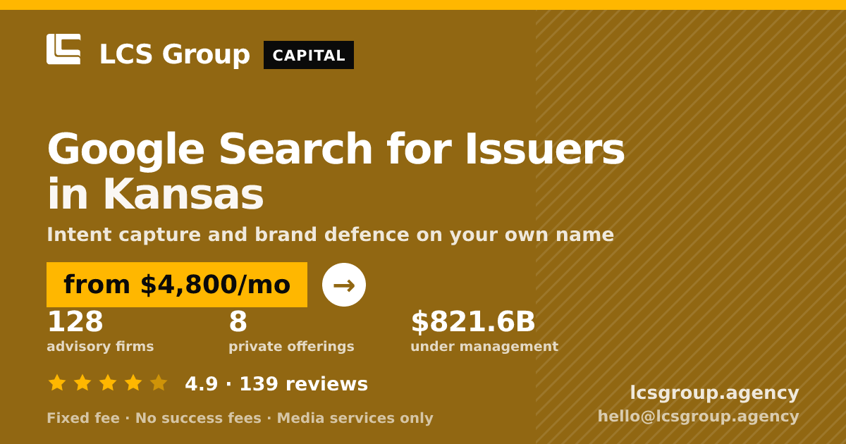 Google Search for Issuers in Kansas — from $4,800/mo, rated 4.9/5 across 139 reviews. LCS Group Agency.