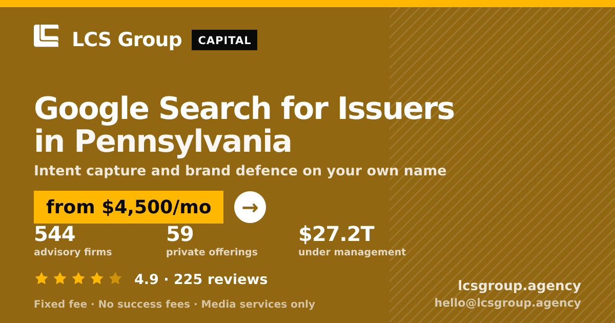 Google Search for Issuers in Pennsylvania — from $4,500/mo, rated 4.9/5 across 225 reviews. LCS Group Agency.