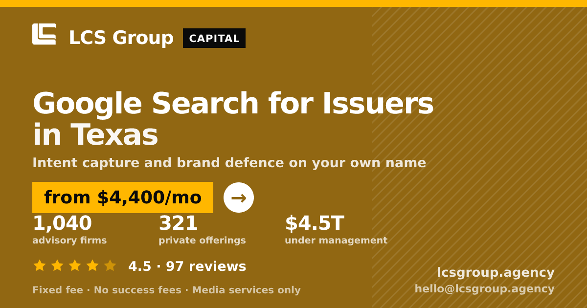Google Search for Issuers in Texas — from $4,400/mo, rated 4.5/5 across 97 reviews. LCS Group Agency.