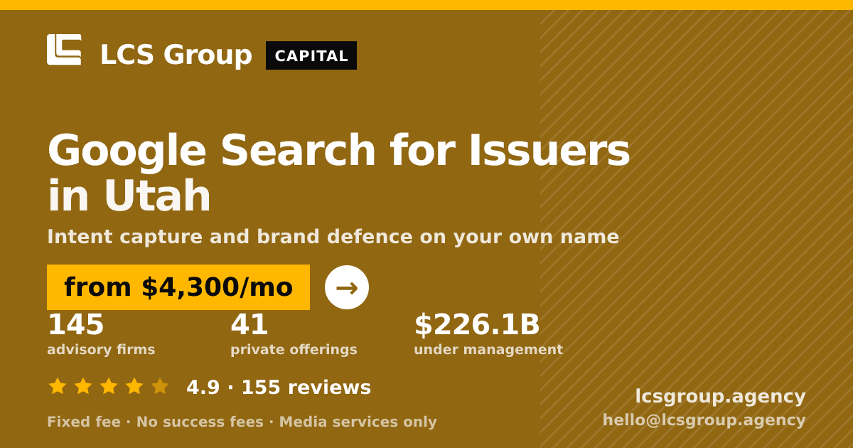 Google Search for Issuers in Utah — from $4,300/mo, rated 4.9/5 across 155 reviews. LCS Group Agency.