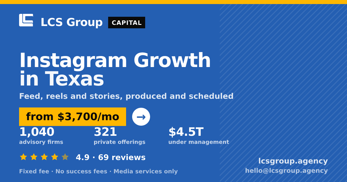 Instagram Growth in Texas — from $3,700/mo, rated 4.9/5 across 69 reviews. LCS Group Agency.