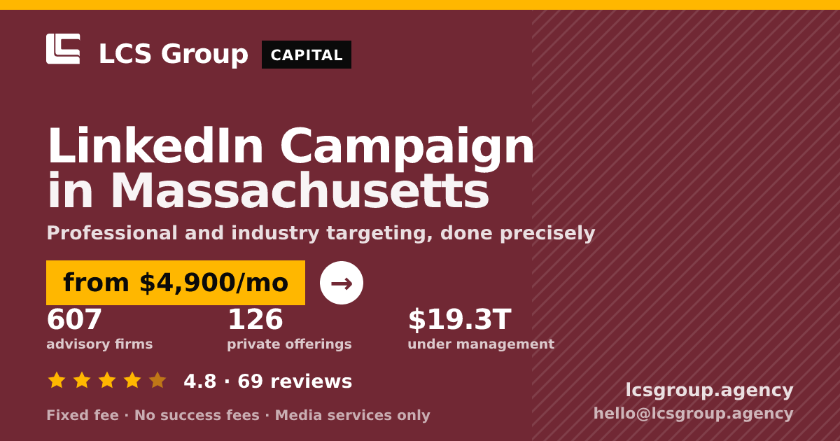 LinkedIn Campaign in Massachusetts — from $4,900/mo, rated 4.8/5 across 69 reviews. LCS Group Agency.
