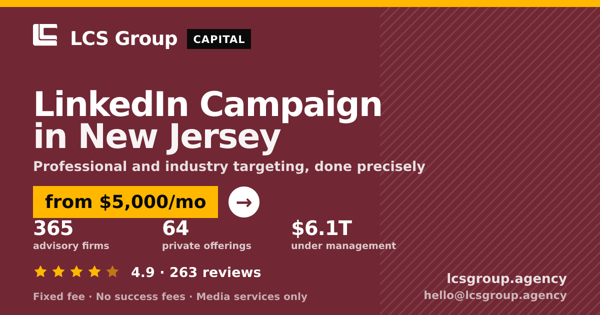 LinkedIn Campaign in New Jersey — from $5,000/mo, rated 4.9/5 across 263 reviews. LCS Group Agency.
