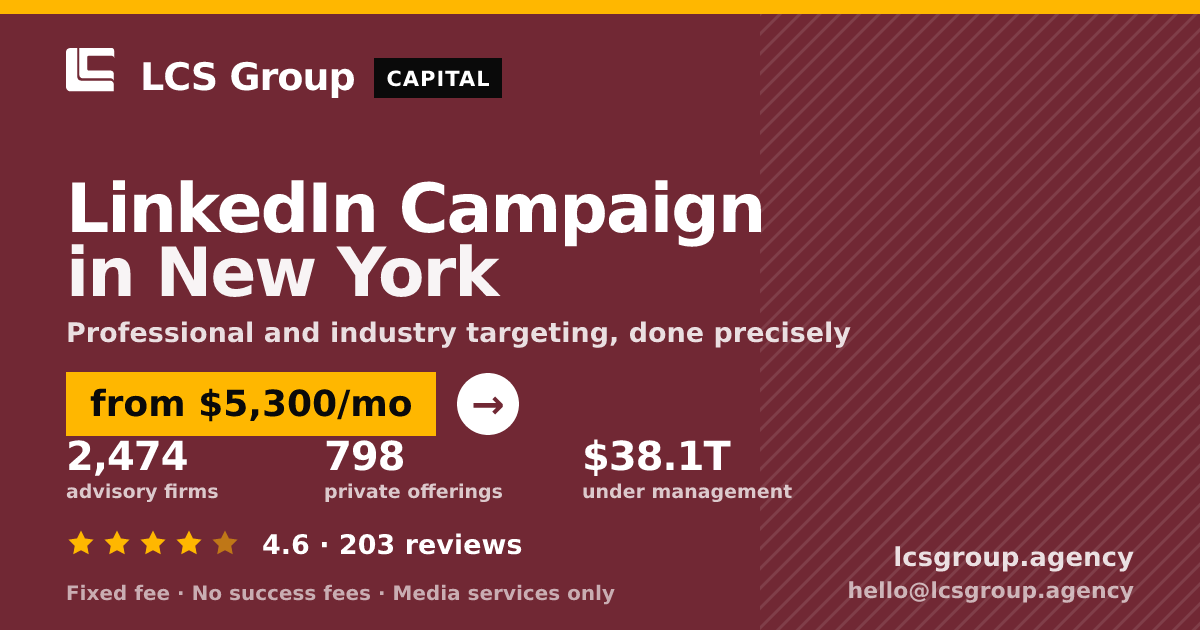 LinkedIn Campaign in New York — from $5,300/mo, rated 4.6/5 across 203 reviews. LCS Group Agency.