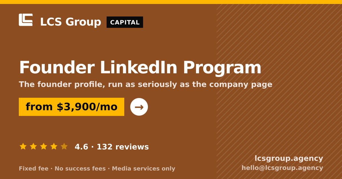 Founder LinkedIn Program — from $3,900/mo, rated 4.6/5 across 132 reviews. LCS Group Agency.