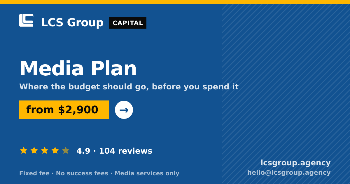Media Plan — from $2,900, rated 4.9/5 across 104 reviews. LCS Group Agency.