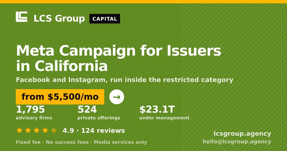 Meta Campaign for Issuers in California — from $5,500/mo, rated 4.9/5 across 124 reviews. LCS Group Agency.