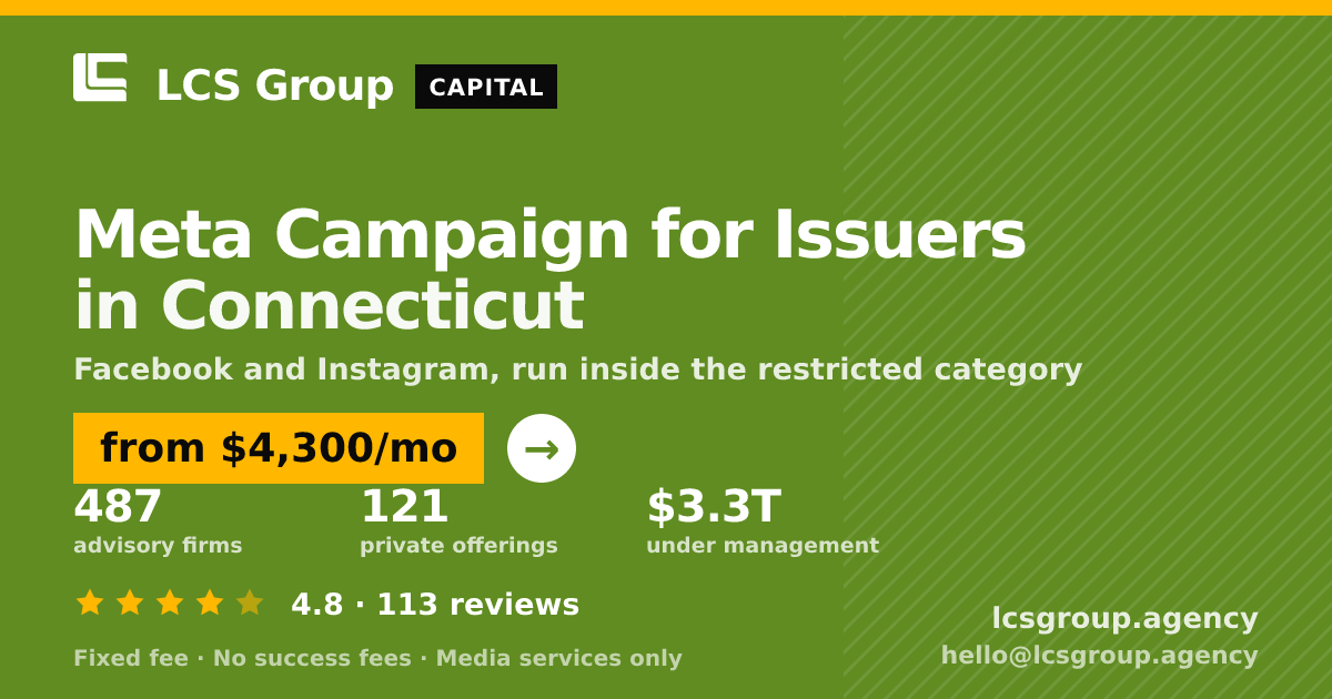 Meta Campaign for Issuers in Connecticut — from $4,300/mo, rated 4.8/5 across 113 reviews. LCS Group Agency.