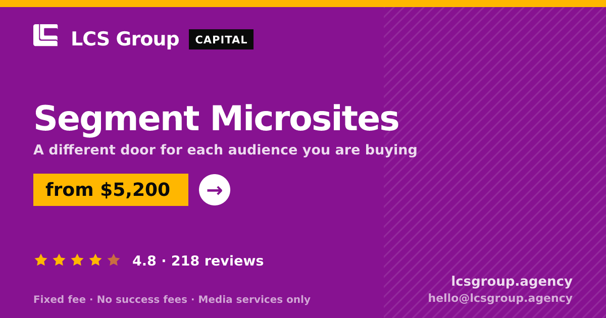 Segment Microsites — from $5,200, rated 4.8/5 across 218 reviews. LCS Group Agency.