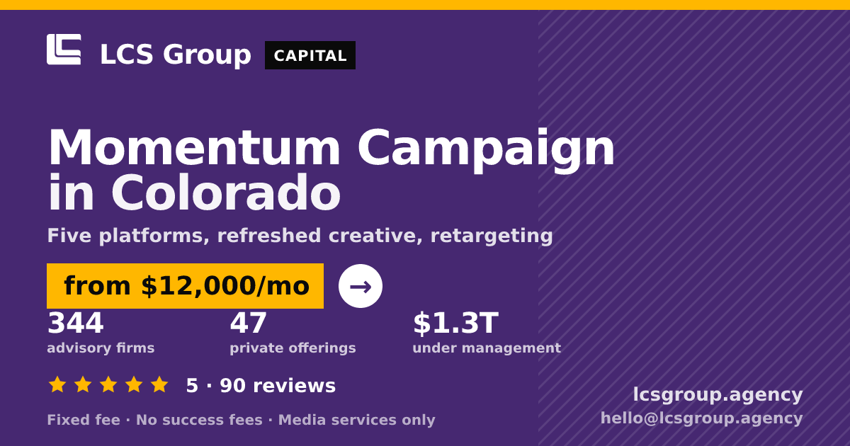 Momentum Campaign in Colorado — from $12,000/mo, rated 5/5 across 90 reviews. LCS Group Agency.