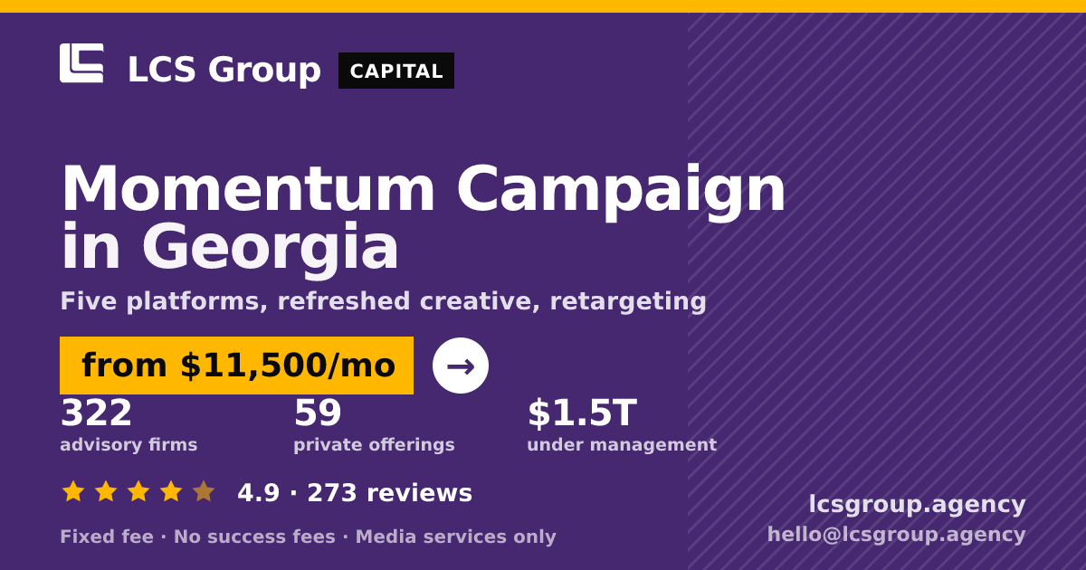 Momentum Campaign in Georgia — from $11,500/mo, rated 4.9/5 across 273 reviews. LCS Group Agency.