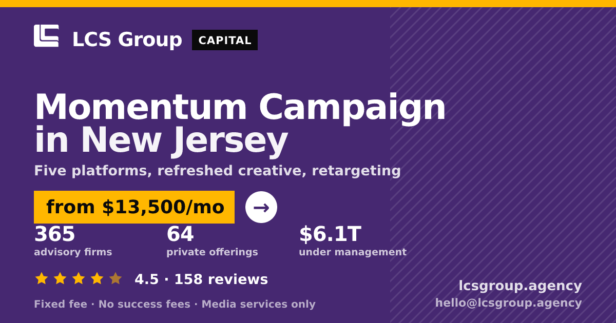 Momentum Campaign in New Jersey — from $13,500/mo, rated 4.5/5 across 158 reviews. LCS Group Agency.