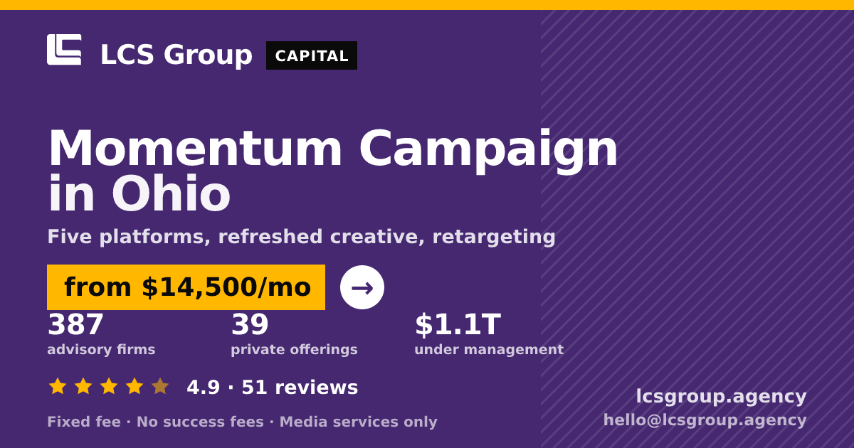 Momentum Campaign in Ohio — from $14,500/mo, rated 4.9/5 across 51 reviews. LCS Group Agency.