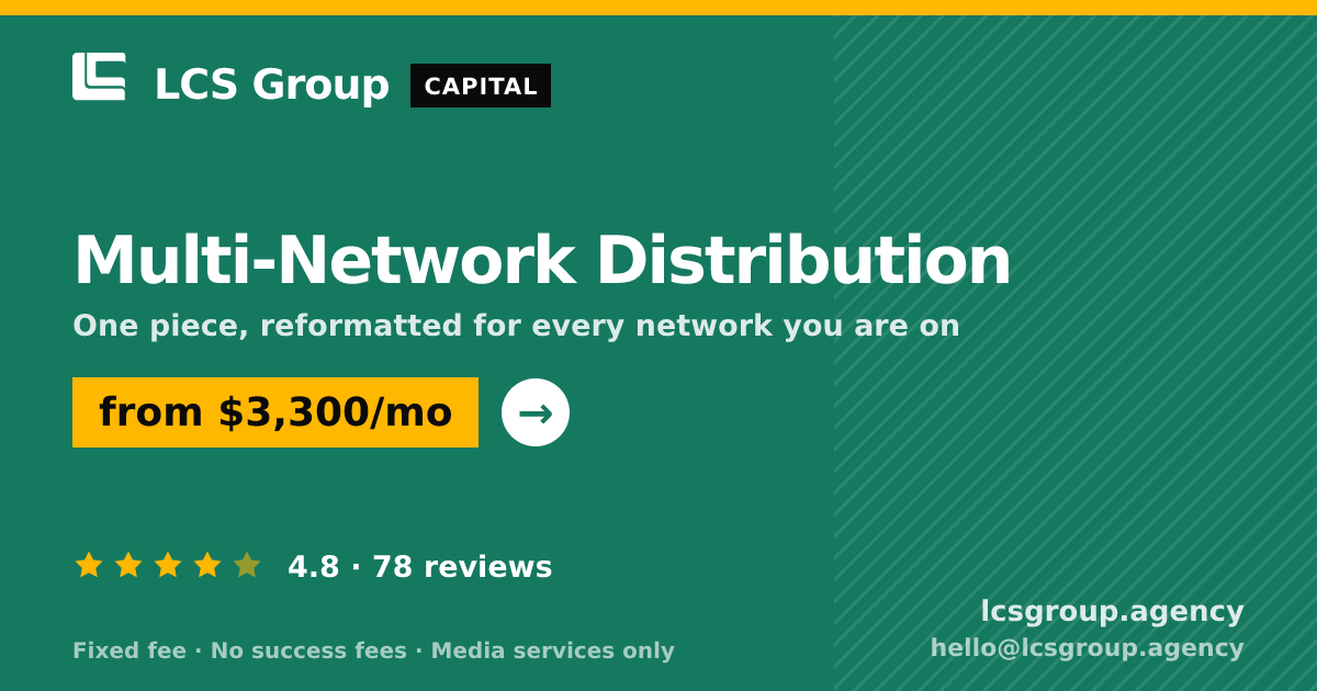 Multi-Network Distribution — from $3,300/mo, rated 4.8/5 across 78 reviews. LCS Group Agency.