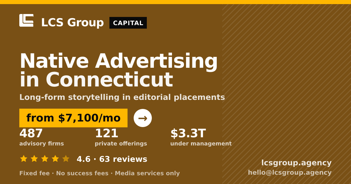 Native Advertising in Connecticut — from $7,100/mo, rated 4.6/5 across 63 reviews. LCS Group Agency.