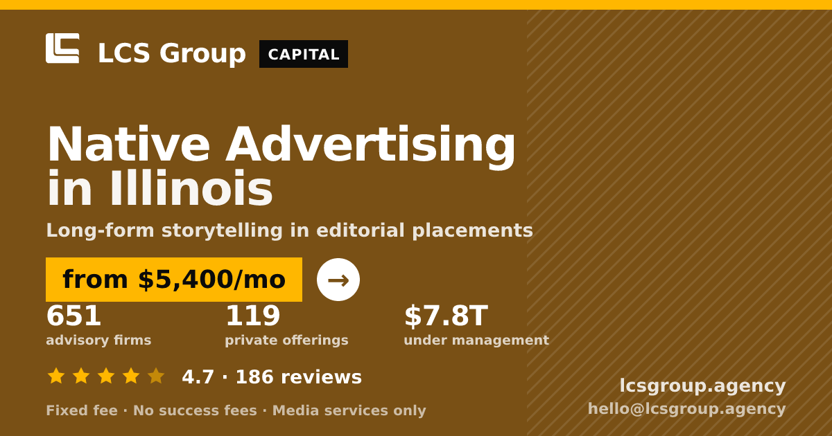 Native Advertising in Illinois — from $5,400/mo, rated 4.7/5 across 186 reviews. LCS Group Agency.