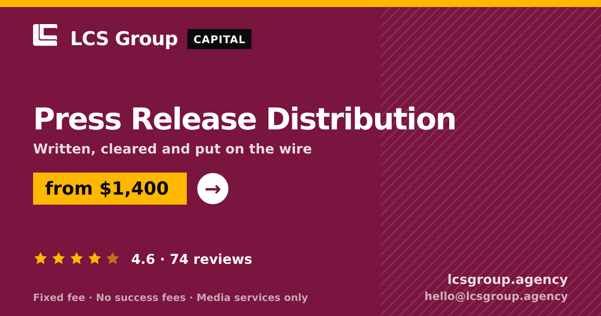 Press Release Distribution — from $1,400, rated 4.6/5 across 74 reviews. LCS Group Agency.
