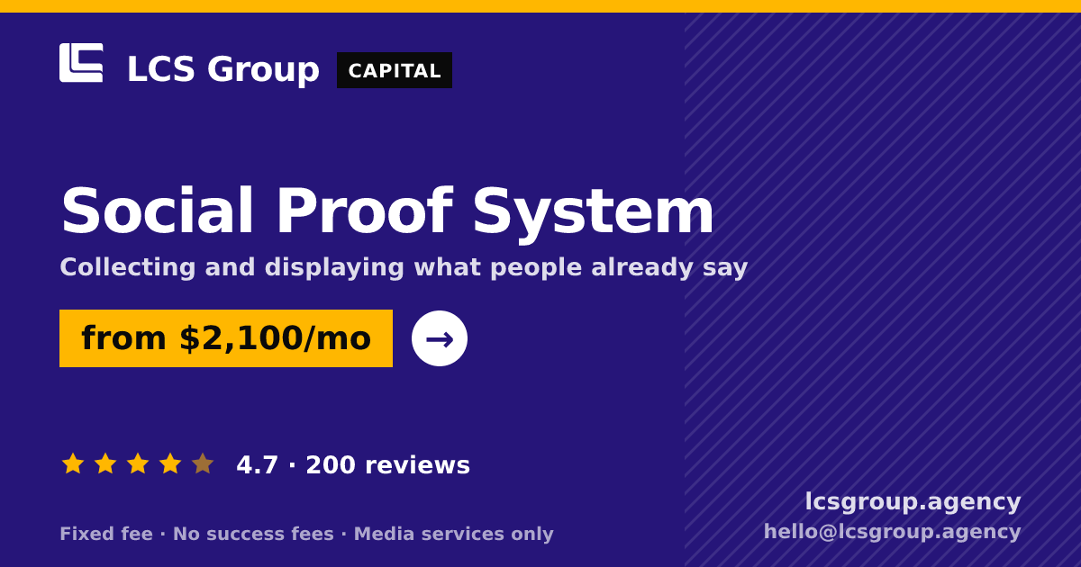 Social Proof System — from $2,100/mo, rated 4.7/5 across 200 reviews. LCS Group Agency.