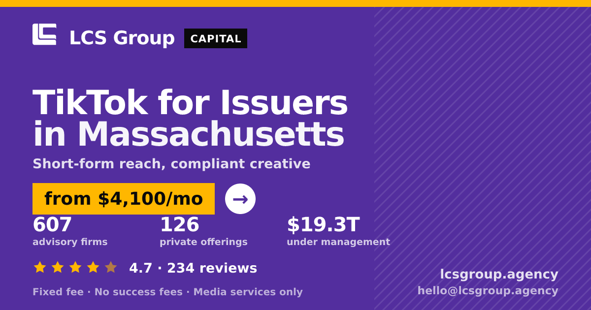 TikTok for Issuers in Massachusetts — from $4,100/mo, rated 4.7/5 across 234 reviews. LCS Group Agency.