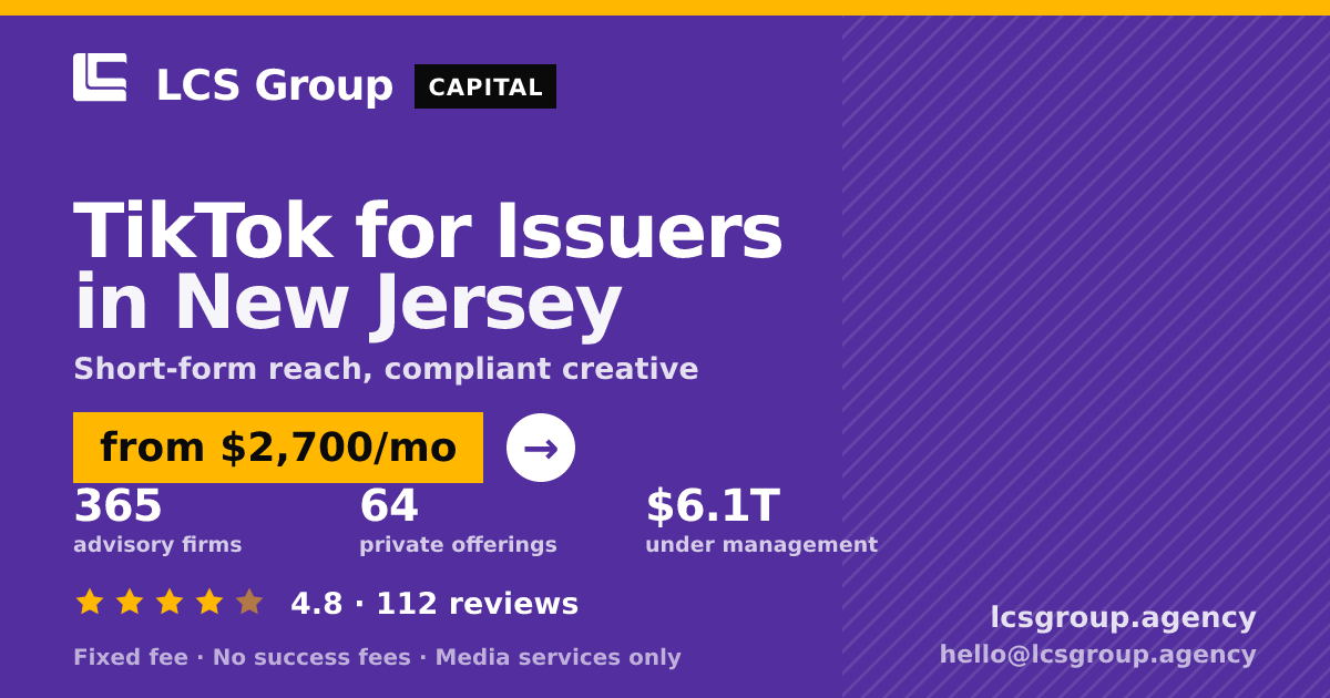 TikTok for Issuers in New Jersey — from $2,700/mo, rated 4.8/5 across 112 reviews. LCS Group Agency.