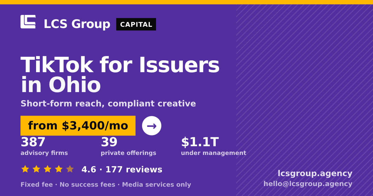 TikTok for Issuers in Ohio — from $3,400/mo, rated 4.6/5 across 177 reviews. LCS Group Agency.