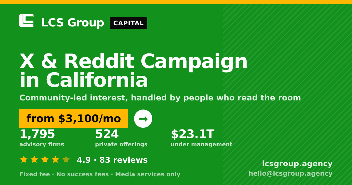 X & Reddit Campaign in California — from $3,100/mo, rated 4.9/5 across 83 reviews. LCS Group Agency.