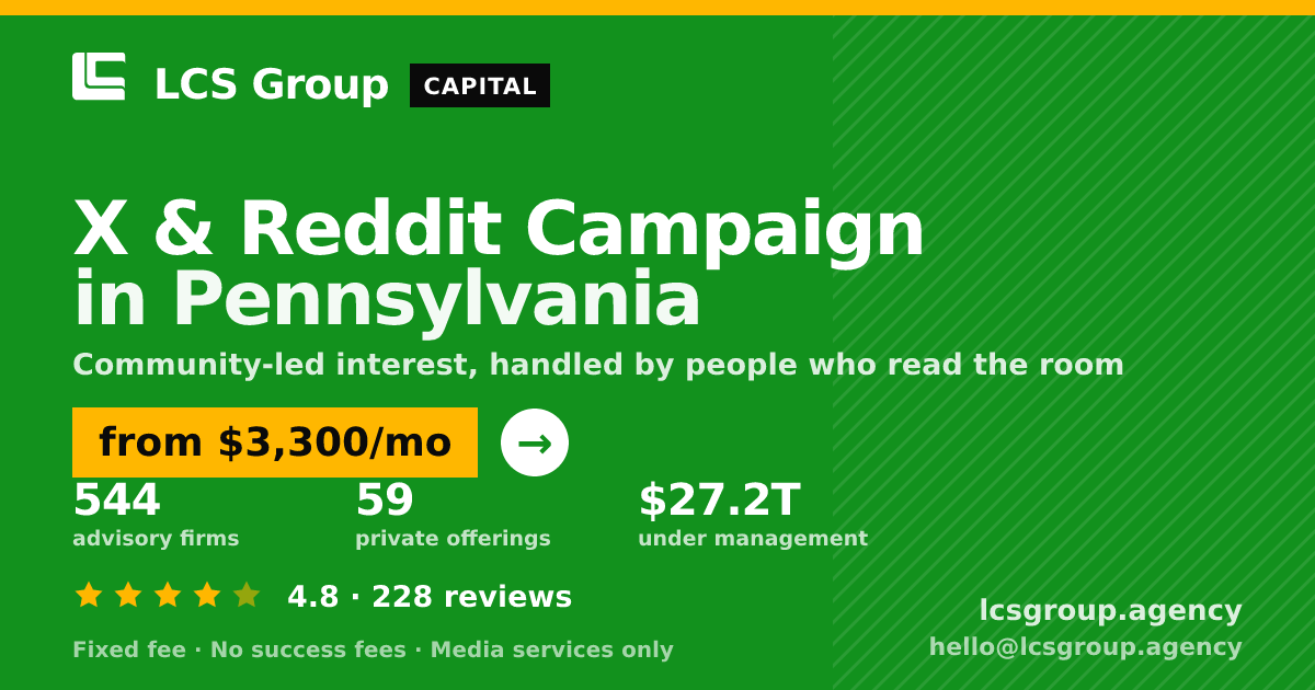 X & Reddit Campaign in Pennsylvania — from $3,300/mo, rated 4.8/5 across 228 reviews. LCS Group Agency.