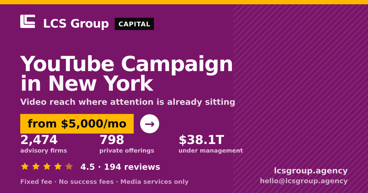 YouTube Campaign in New York — from $5,000/mo, rated 4.5/5 across 194 reviews. LCS Group Agency.