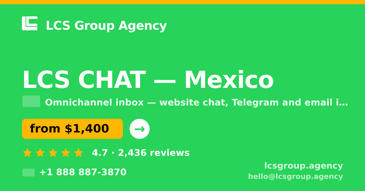 LCS CHAT in Mexico — from $1,400/mo, rated 4.7/5 by 2436 clients. LCS Group Agency.