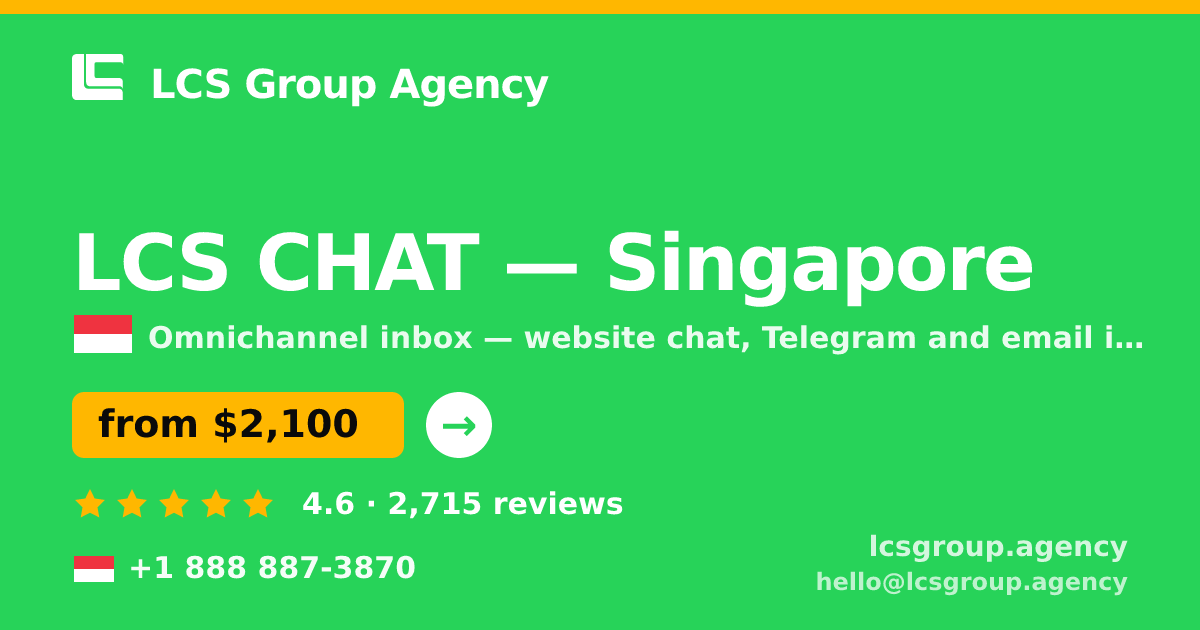 LCS CHAT in Singapore — from $2,100/mo, rated 4.6/5 by 2715 clients. LCS Group Agency.