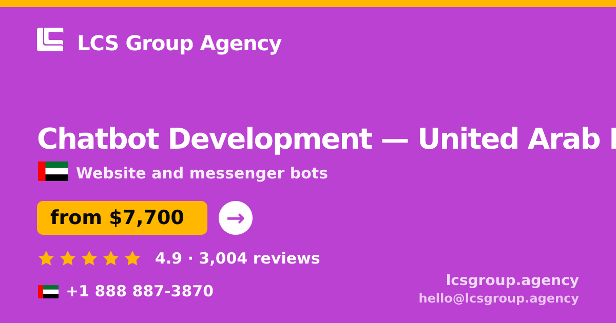 Chatbot Development in United Arab Emirates — from $7,700, rated 4.9/5 by 3004 clients. LCS Group Agency.