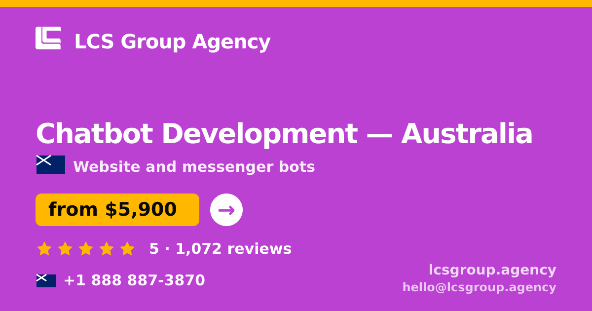 Chatbot Development in Australia — from $5,900, rated 5/5 by 1072 clients. LCS Group Agency.