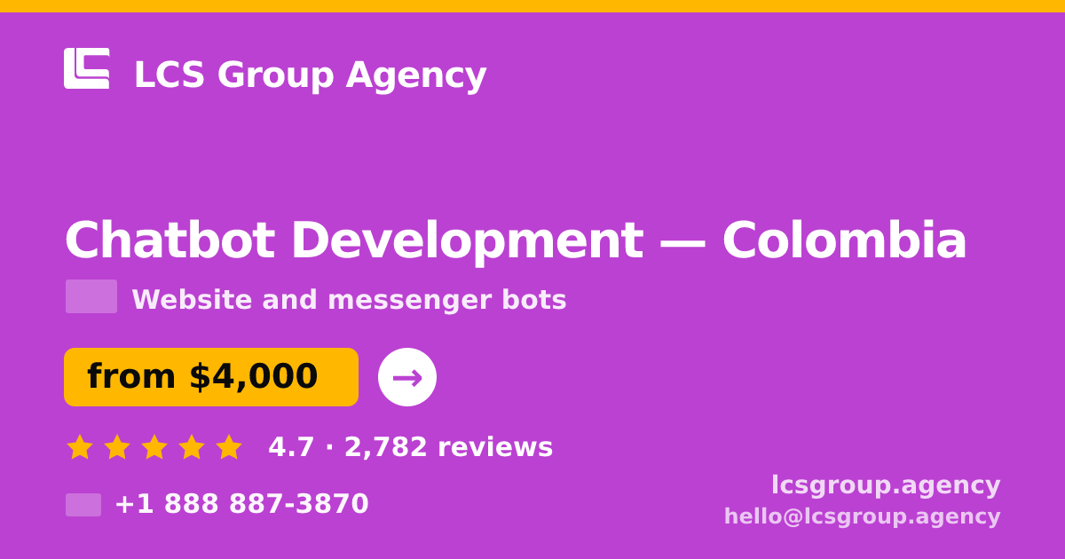 Chatbot Development in Colombia — from $4,000, rated 4.7/5 by 2782 clients. LCS Group Agency.