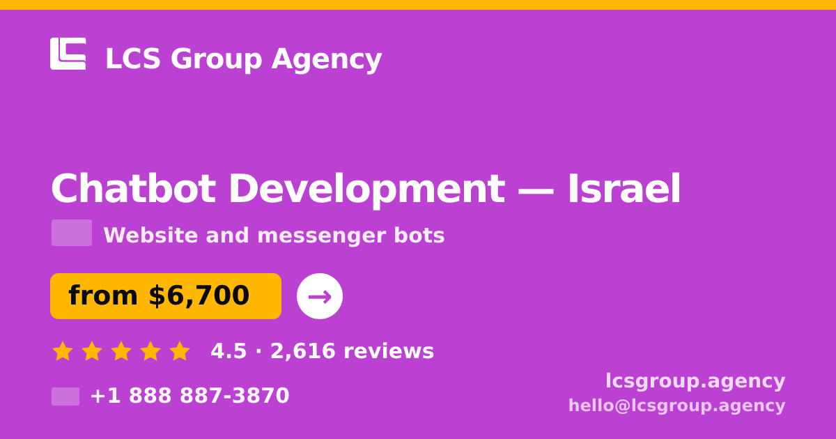 Chatbot Development in Israel — from $6,700, rated 4.5/5 by 2616 clients. LCS Group Agency.