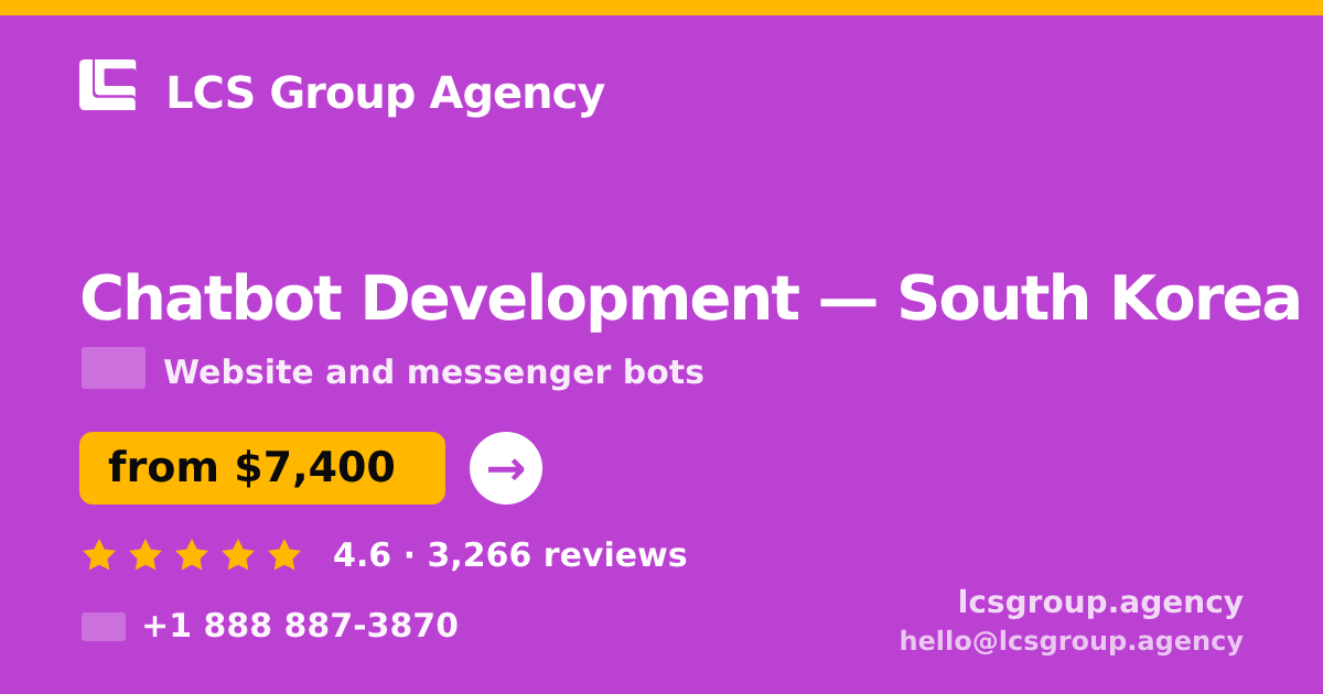 Chatbot Development in South Korea — from $7,400, rated 4.6/5 by 3266 clients. LCS Group Agency.