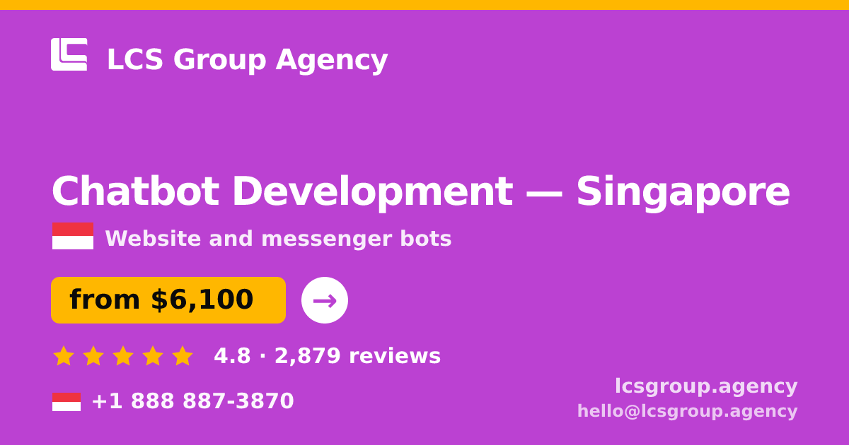 Chatbot Development in Singapore — from $6,100, rated 4.8/5 by 2879 clients. LCS Group Agency.