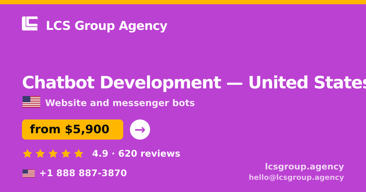 Chatbot Development in United States — from $5,900, rated 4.9/5 by 620 clients. LCS Group Agency.