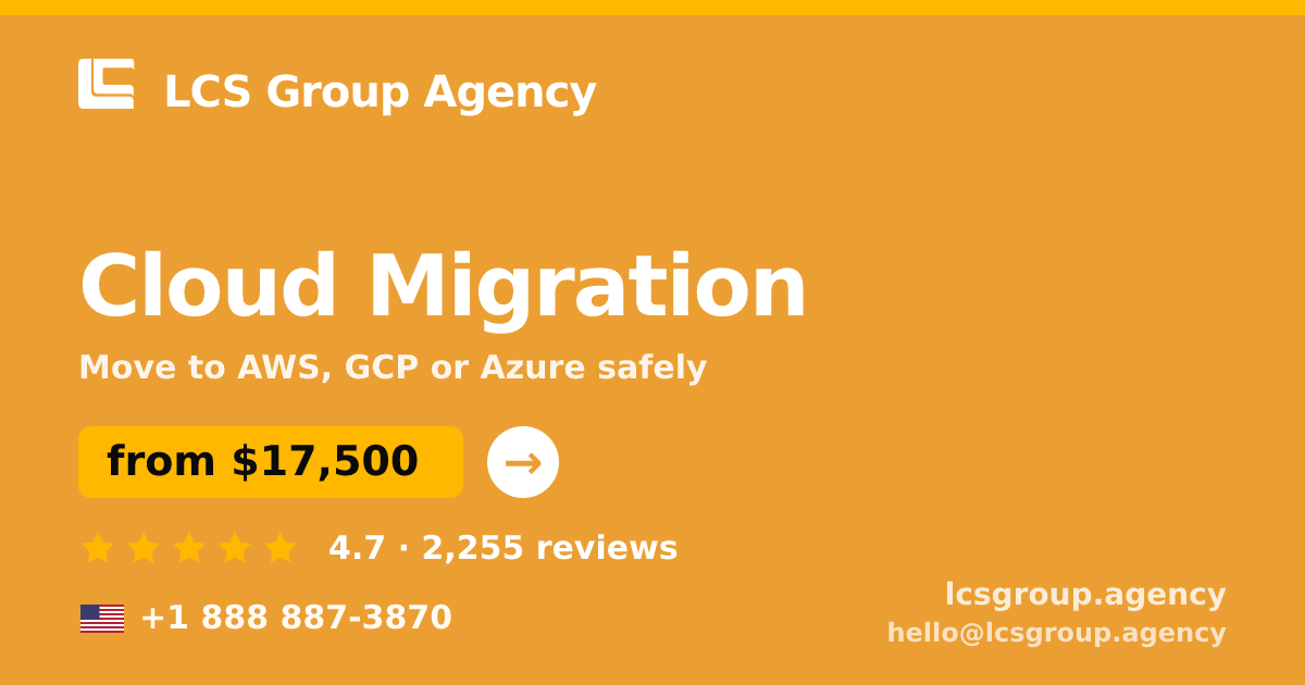 Cloud Migration in the USA — from $17,500, rated 4.7/5 by 2255 clients. LCS Group Agency.