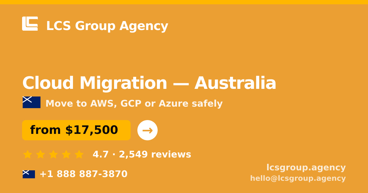 Cloud Migration in Australia — from $17,500, rated 4.7/5 by 2549 clients. LCS Group Agency.