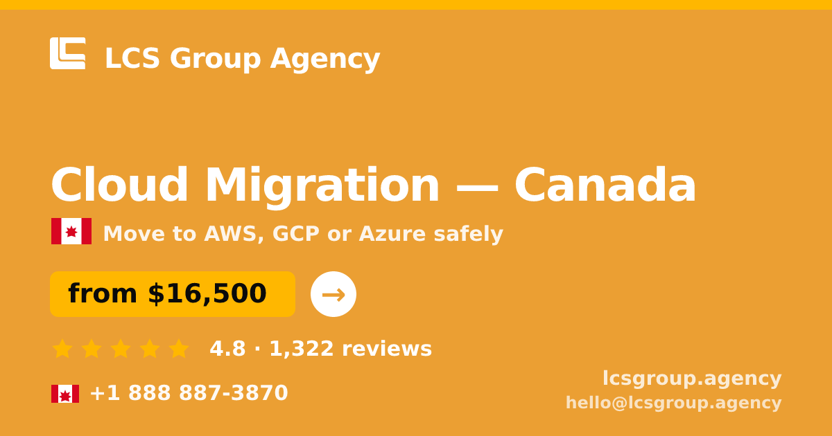 Cloud Migration in Canada — from $16,500, rated 4.8/5 by 1322 clients. LCS Group Agency.