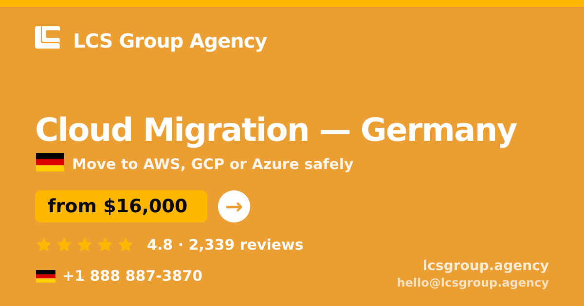 Cloud Migration in Germany — from $16,000, rated 4.8/5 by 2339 clients. LCS Group Agency.