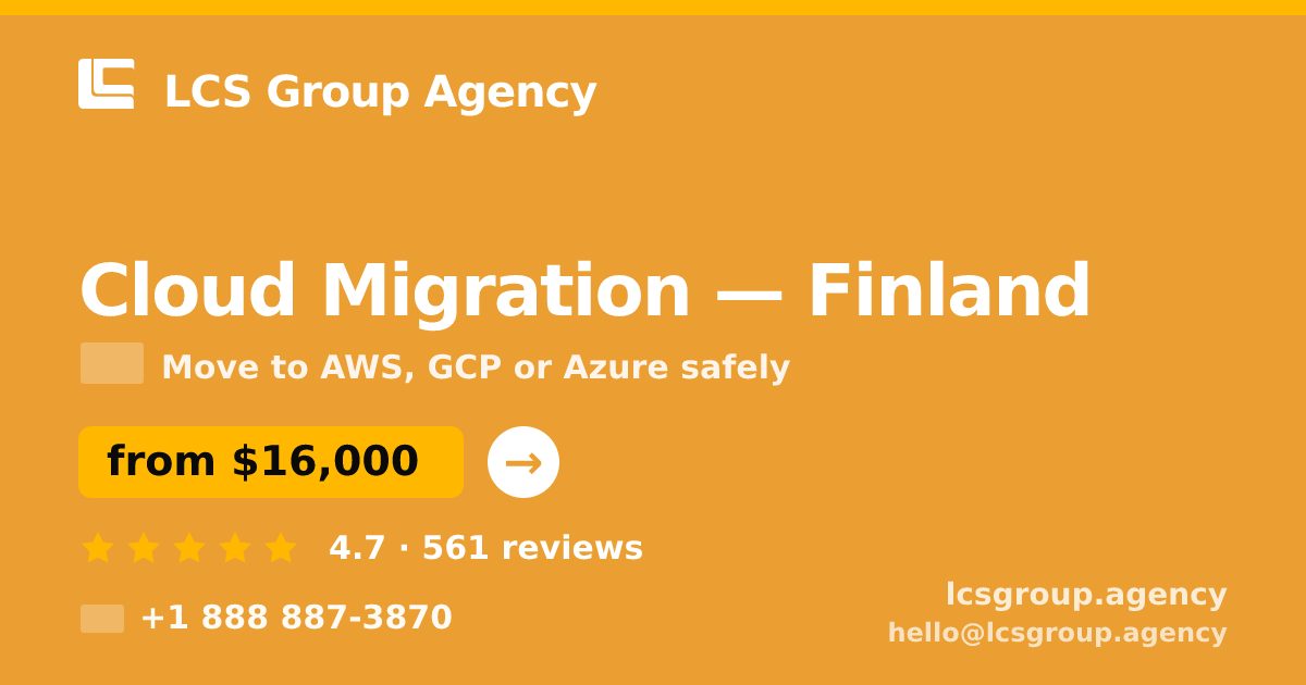 Cloud Migration in Finland — from $16,000, rated 4.7/5 by 561 clients. LCS Group Agency.