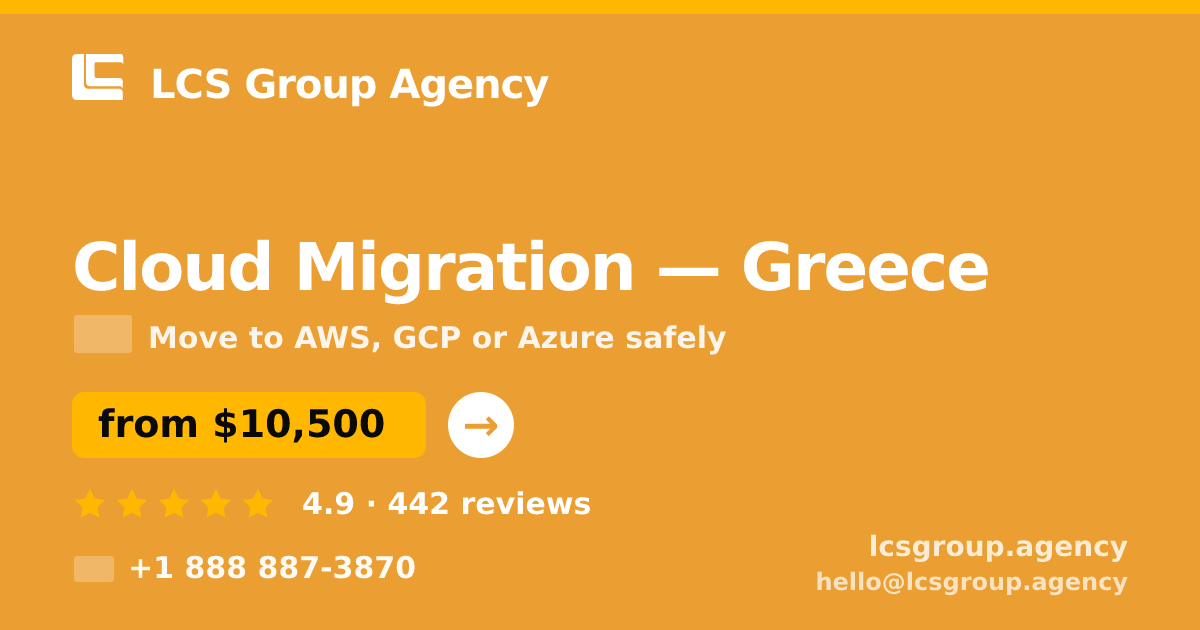 Cloud Migration in Greece — from $10,500, rated 4.9/5 by 442 clients. LCS Group Agency.