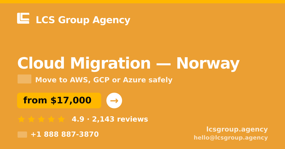 Cloud Migration in Norway — from $17,000, rated 4.9/5 by 2143 clients. LCS Group Agency.