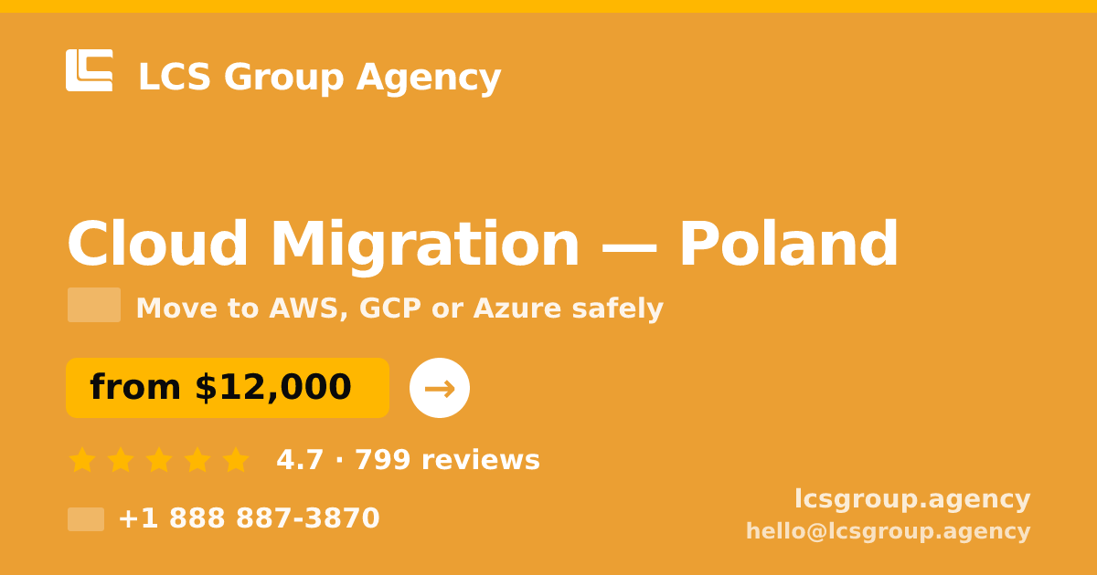 Cloud Migration in Poland — from $12,000, rated 4.7/5 by 799 clients. LCS Group Agency.