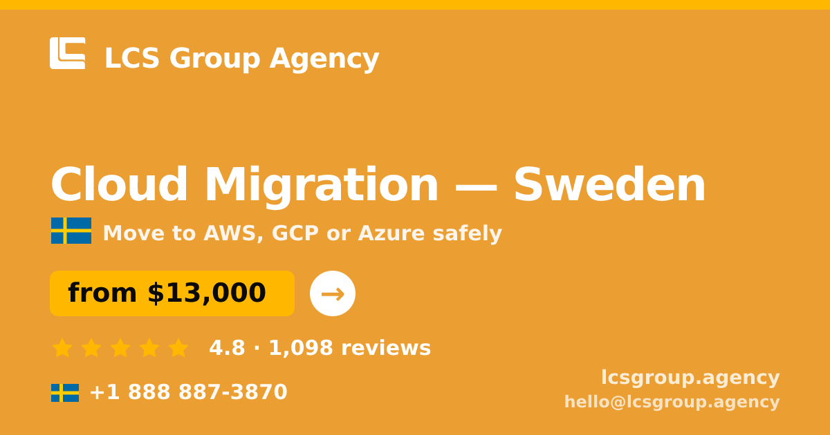 Cloud Migration in Sweden — from $13,000, rated 4.8/5 by 1098 clients. LCS Group Agency.