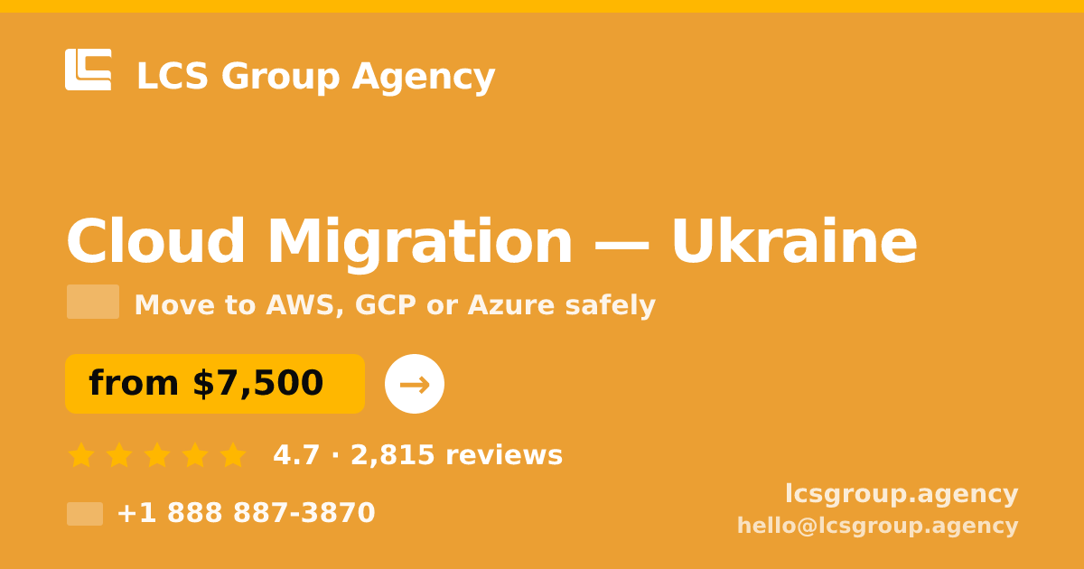 Cloud Migration in Ukraine — from $7,500, rated 4.7/5 by 2815 clients. LCS Group Agency.