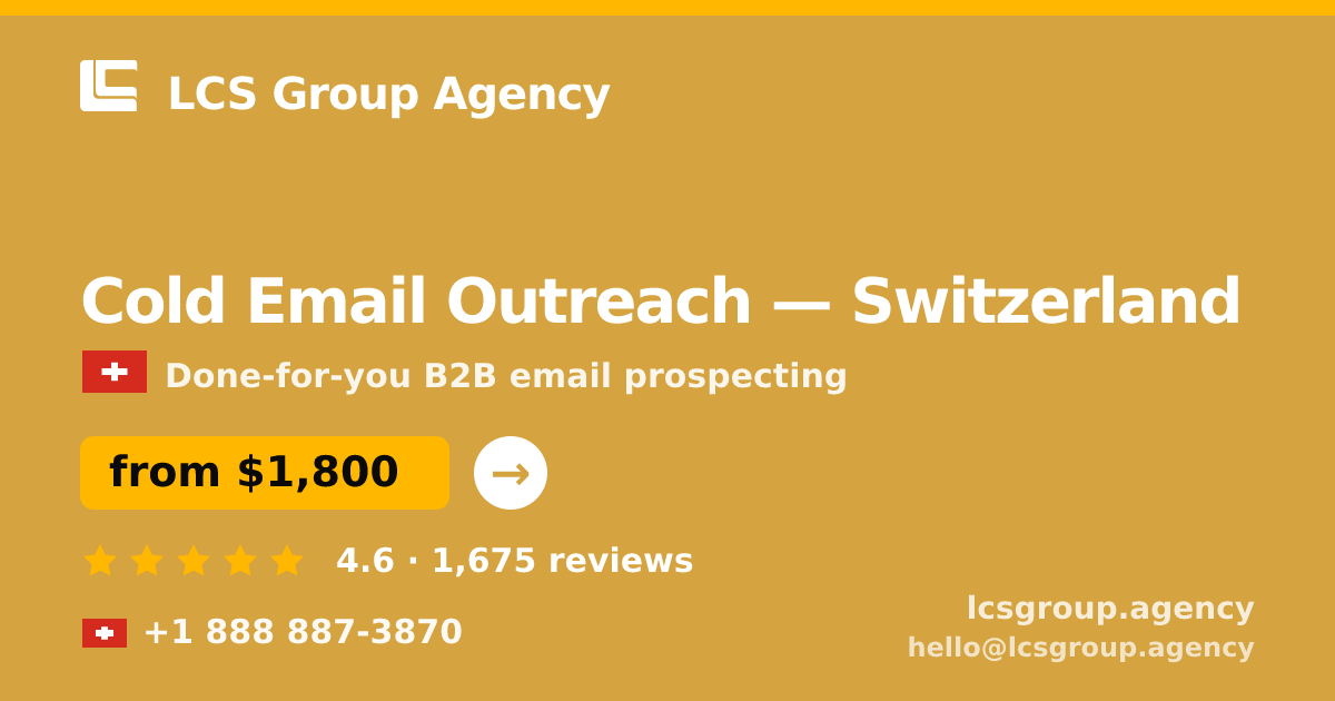 Cold Email Outreach in Switzerland — from $1,800/mo, rated 4.6/5 by 1675 clients. LCS Group Agency.