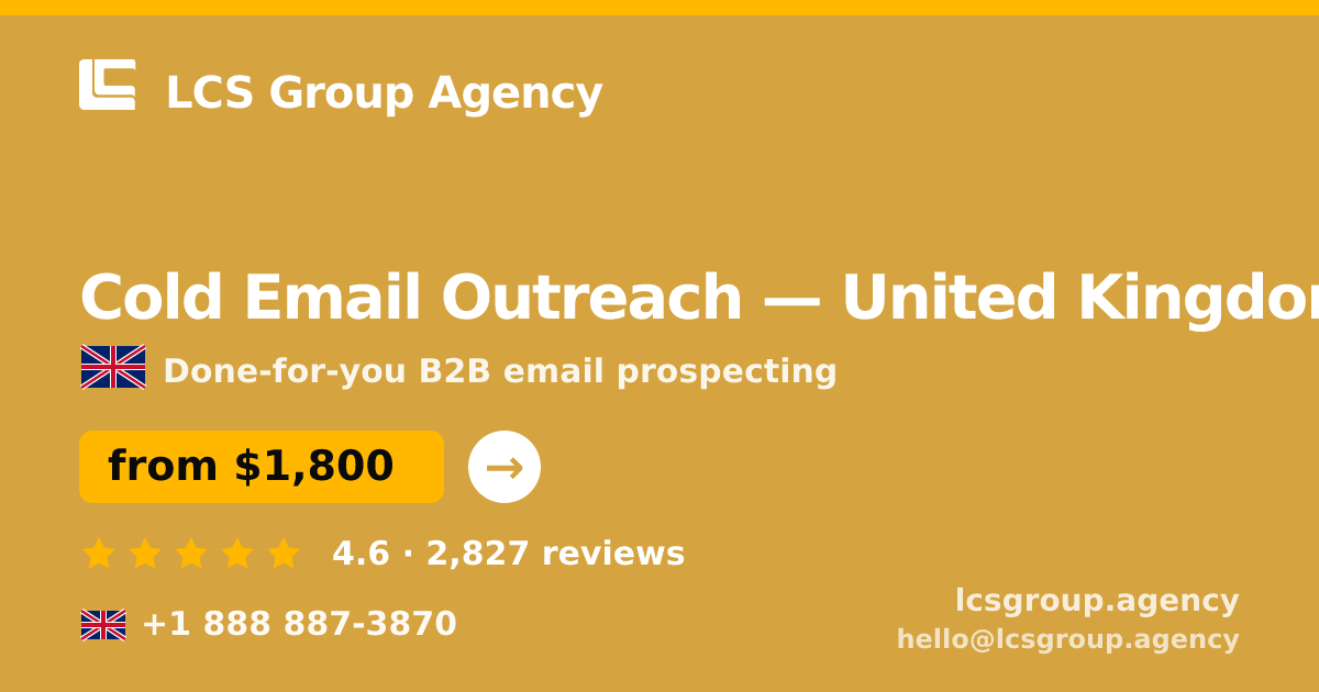 Cold Email Outreach in United Kingdom — from $1,800/mo, rated 4.6/5 by 2827 clients. LCS Group Agency.